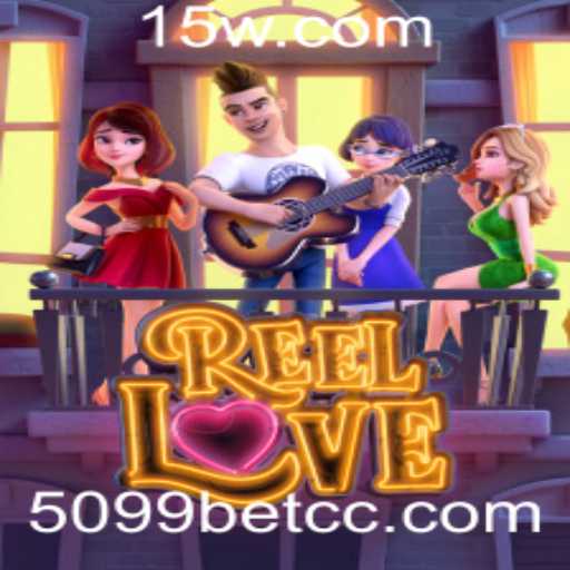 Descubra o Fascinante Mundo de ReelLove com a 5099bet.cc